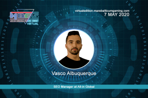 Vasco Albuquerque, SEO Manager at All-in Global will attend to MBGS2020 VIRTUAL