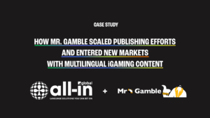 How Mr. Gamble Scaled Publishing Efforts and Entered New Markets with Multilingual iGaming Content.