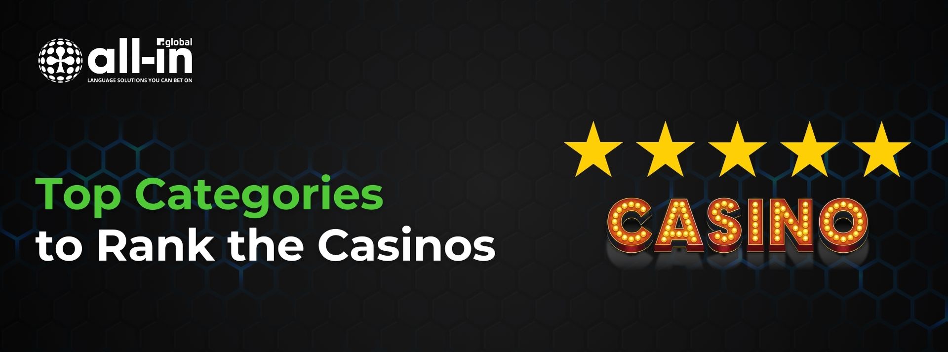 all in global banner showing text "top categories to rank the casinos" and visualising 5 stars and a "casino" text.