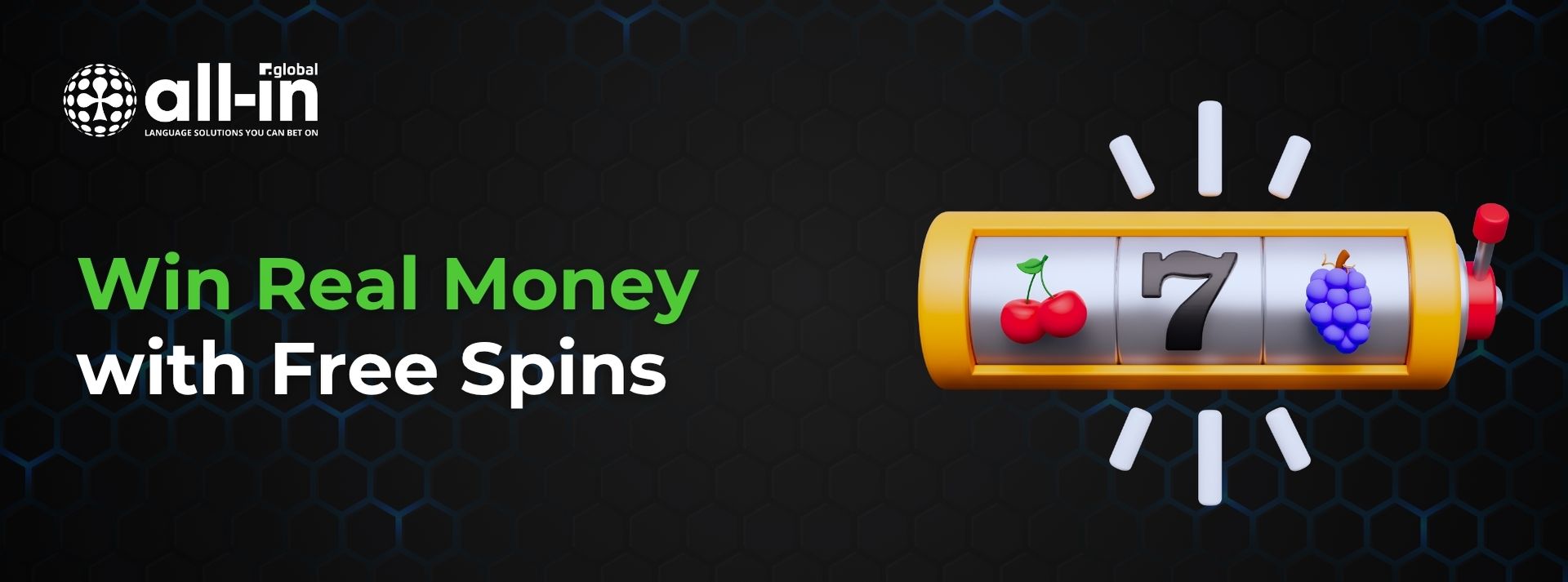all in global banner showing text "Win Real Money with Free Spins" and image of a casino slot machine.