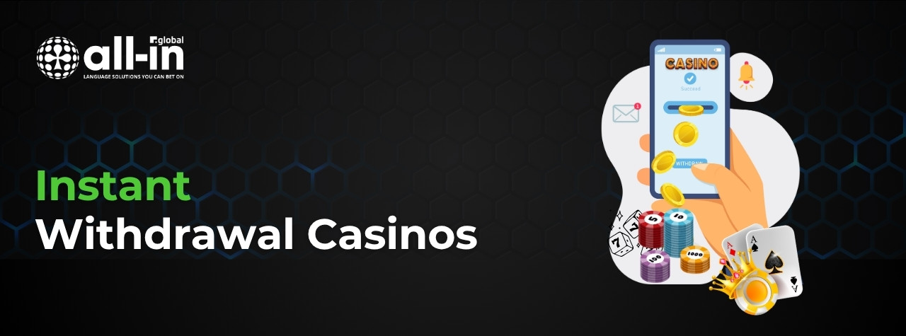 Best Instant Withdrawal Casinos in [txt-month] [txt-year] | All-in Global